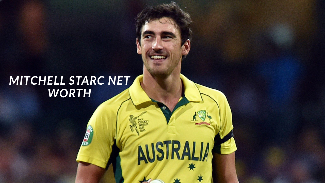 Mitchell Starc Net Worth