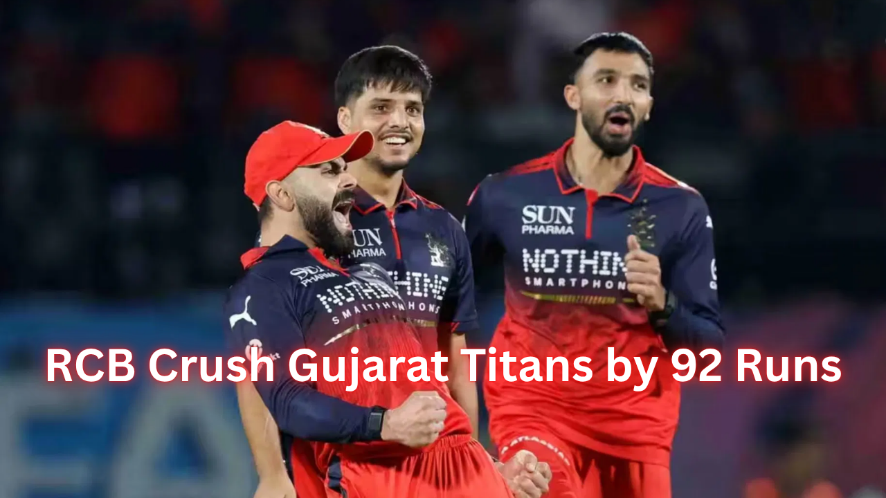 RCB Crush Gujarat Titans by 92 Runs