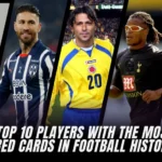 Most Red Cards in Football History