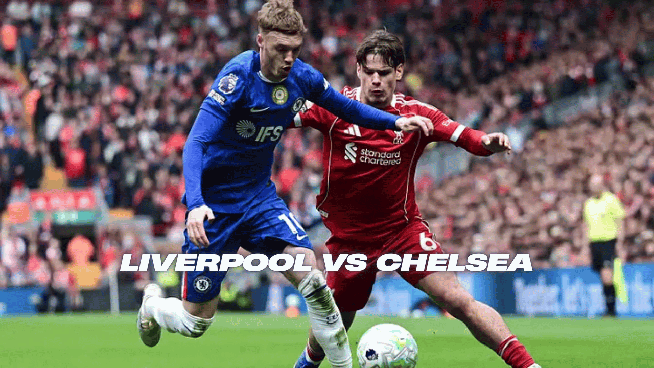 Liverpool vs Chelsea